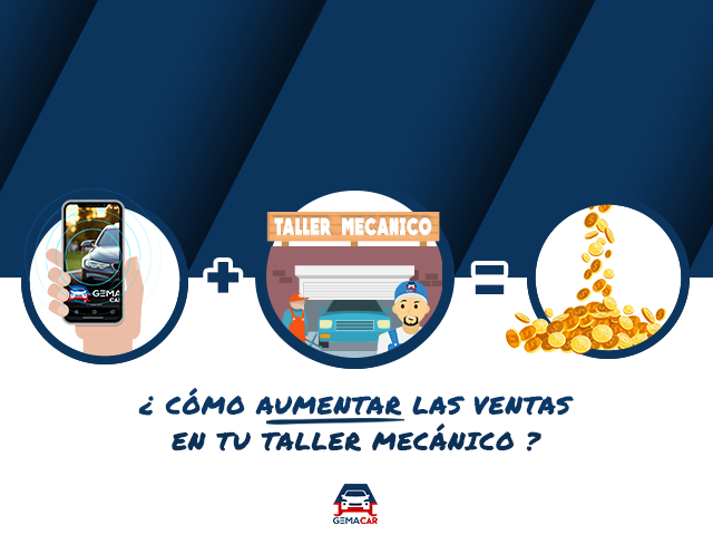 Gemacar ayuda a talleres mecánicos a vender mas!