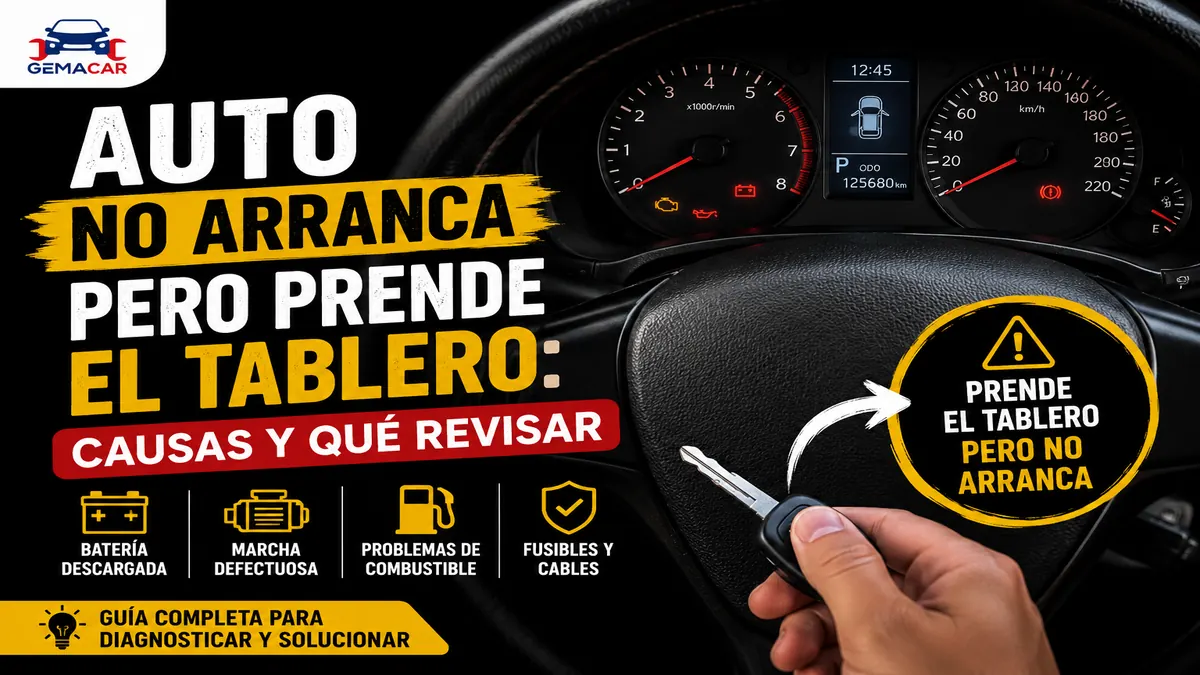 Auto no arranca pero prende el tablero: causas y qué revisar